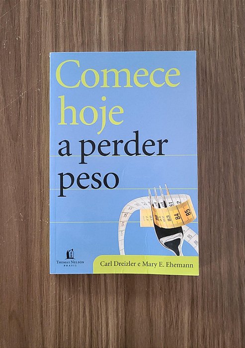 Comece hoje a perder peso