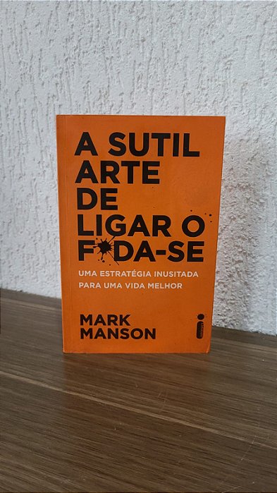 A Sutil arte de ligar o foda-se