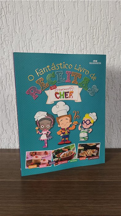 O Fantástico Livro de Receitas dos Pequenos Chefs