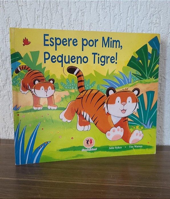 Espere por Mim, Pequeno Tigre!