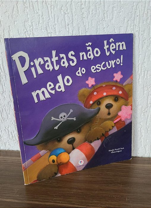 Piratas não têm medo do escuro!