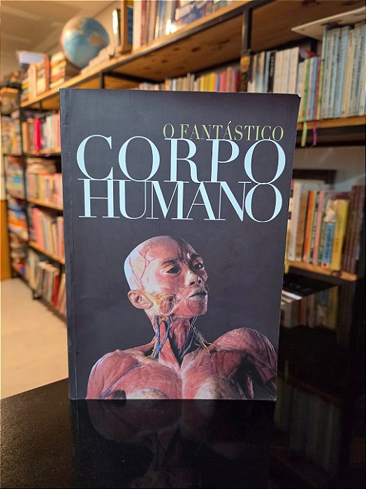 O Fantástico Corpo Humano