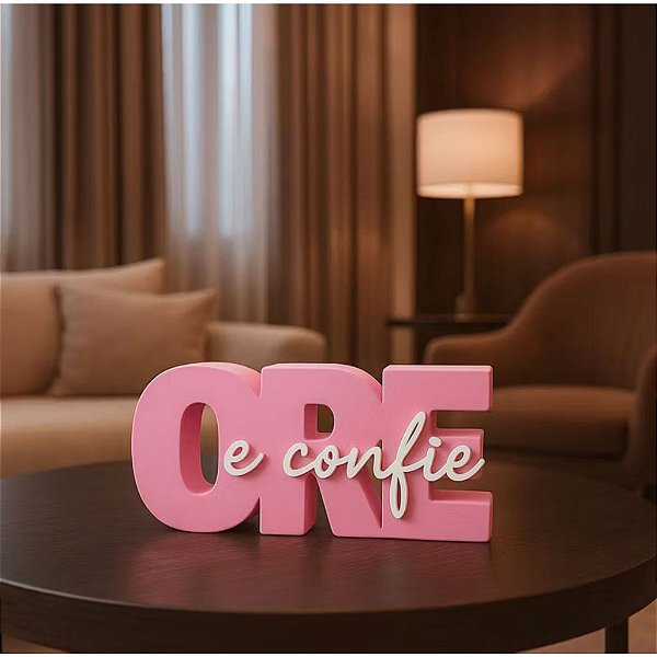 Enfeite de Mesa Decorativo Frase Inspiradora Ore e Confie 3D