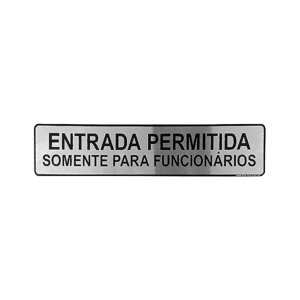 Placa Adesiva Informativa Entrada Permitida Somente para Funcionários 25x5 em Aluminio