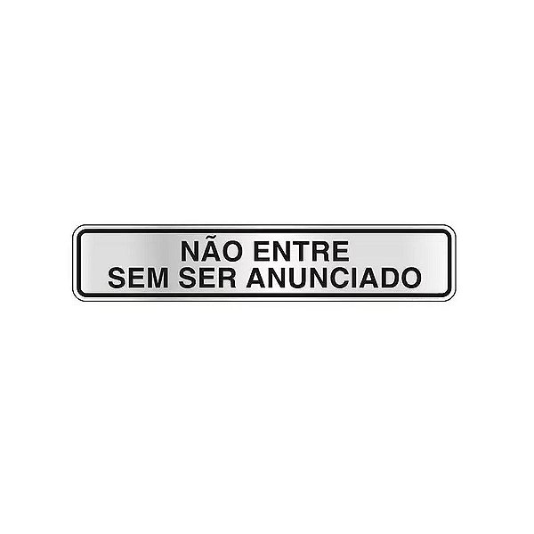 Placa Sinalização Não Entre Sem Ser Anunciado 25 x 5 - Aluminio Adesivo