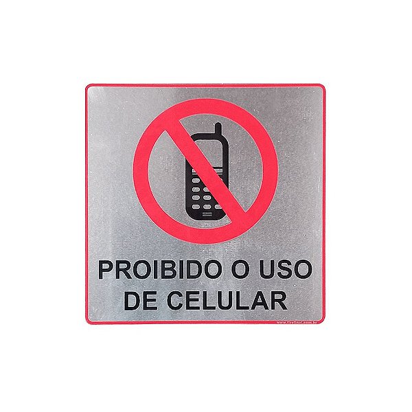 Placa Proibido o Uso de Celular 15x15 - Aluminio