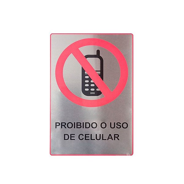 Placa Sinalização Proibido o Uso do Celular 15x23 - Aluminio Adesivo