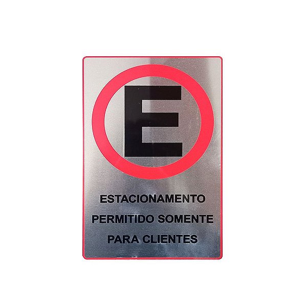 Placa Sinalização Estacionamento Permitido Somente Para Clientes 15x23 - Aluminio Adesivo