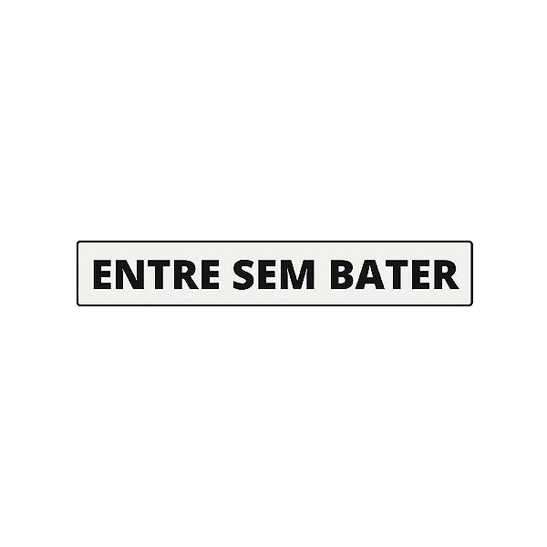Placa Entre Sem Bater 25 x 5 - Acrílico
