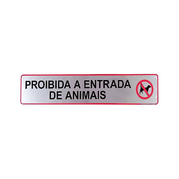 Placa Proibida a Entrada de Animais 25 x 5 - Acrílico