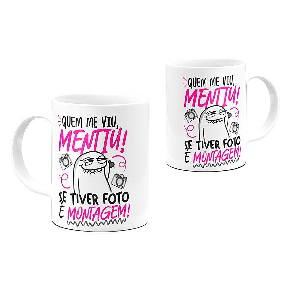 Caneca Flork Quem Viu Mentiu Foto É Montagem 325ml