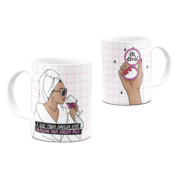 Caneca Mulher Oi Diva Inveja Vire Colágeno Para Nossa Pele 325ml