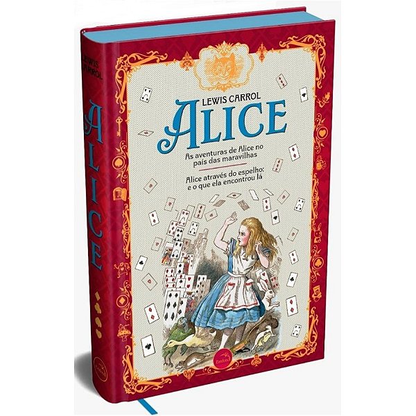 Alice no país das maravilhas e Alice através do espelho - Edição de luxo capa dura