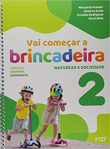Livro Vai Começar a Brincadeira Natureza e Sociedade - Vol. 2 - FTD
