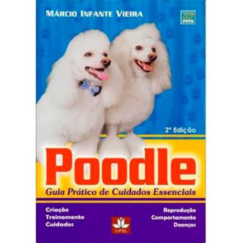 Livro Poodle - Guia Pratico de Cuidados Essenciais - Vieira