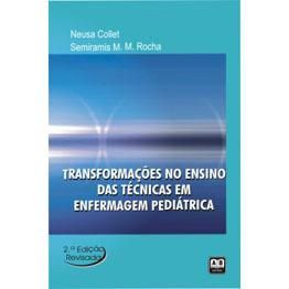 Livro Transformacoes No Ensino das Tecnicas em Enfermagem Pediatrica 2. Ed. - Rocha