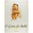 Livro Guia do Bebe, O - Editora Escala