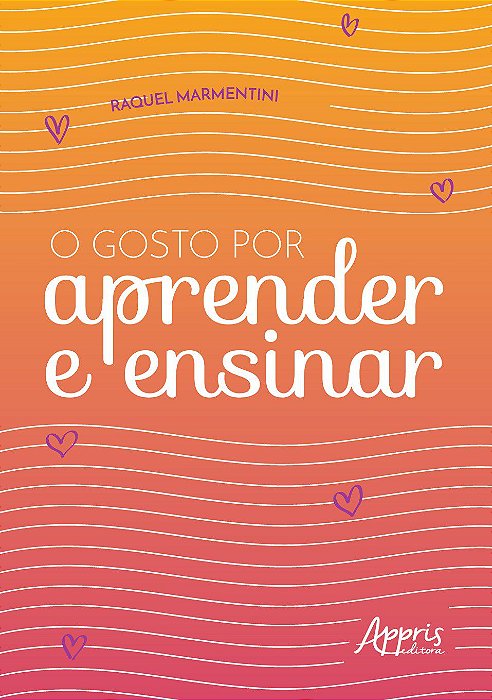 Livro Gosto por Aprender e Ensinar, O - Marmentini