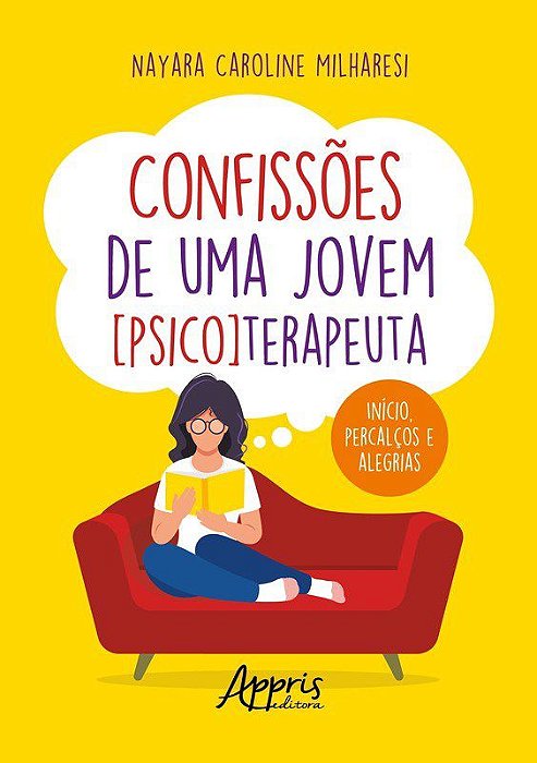 Livro Confissoes de Uma Jovem [psico]terapeuta: Inicio, Percalcos e Alegrias - Milharesi