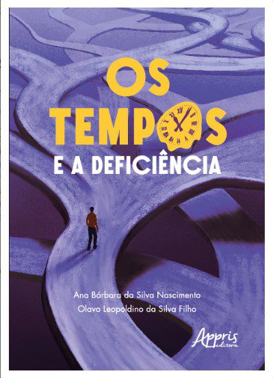 Livro Os Tempos e a Deficiência - Silva Filho - Appris