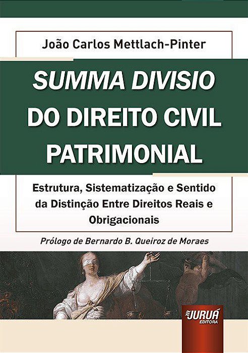 Livro Summa Divisio do Direito Civil Patrimonial - Estrutura, Sistematizacao e se - Mettlach-pinter