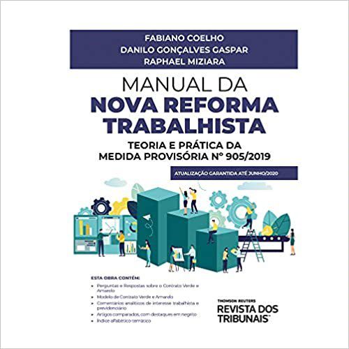 Livro Manual da Nova Reforma Trabalhista  Teoria e Pratica da Medida Provisoria N - Coelho/gaspar/miziar