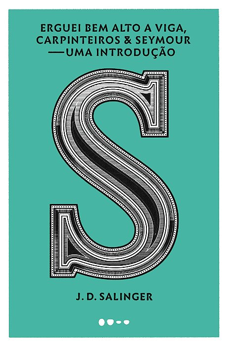 Livro Erguei Bem Alto a Viga, Carpinteiros & Seymour: Uma Introducao - Salinger, J. d.