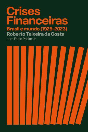 Livro Crises Financeiras: Brasil e Mundo (1929-2023) - Costa/pahim Jr.