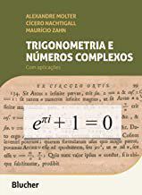 Livro Trigonometria e Números Complexos - Molter - Blucher