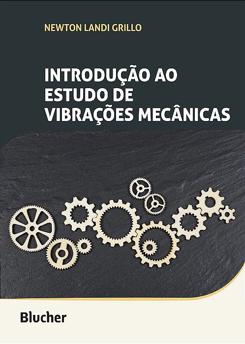 Livro Introducao ao Estudo de Vibracoes Mecanicas - Grillo