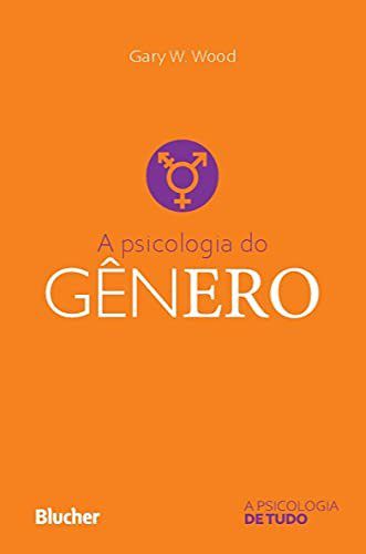 Livro Psicologia do Genero, A - Wood