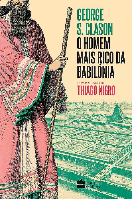 Livro Homem Mais Rico da Babilonia, O: com Prefacio de Thiago Nigro - Clason