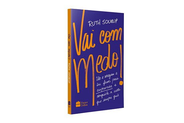 Livro Vai com Medo!: Use a Coragem a Seu Favor para Empreender e Conquiste a Vida - Soukup