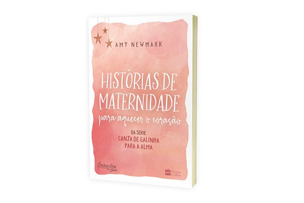 Livro Historias de Maternidade para Aquecer o Coracao: da Serie Canja de Galinha - Newmark