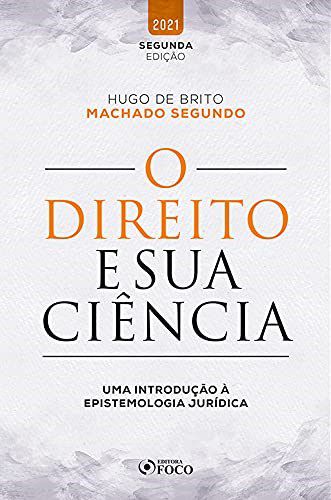 Livro O Direito e sua Ciência - Machado - Foco