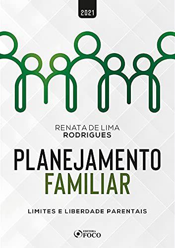 Livro Planejamento Familiar - Limites e Liberdade Parentais - Rodrigues, Renata de