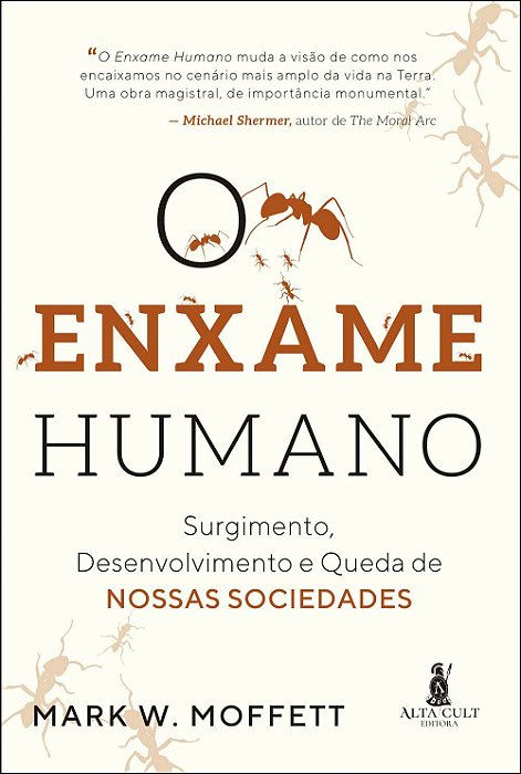 Livro Enxame Humano, O: Surgimento, Desenvolvimento e Queda de Nossas Sociedades - Moffett
