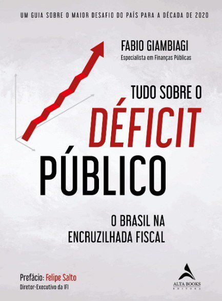 Livro Tudo sobre o Deficit Publico: Um Guia sobre o Maior Desafio do Pais para A - Giambiagi