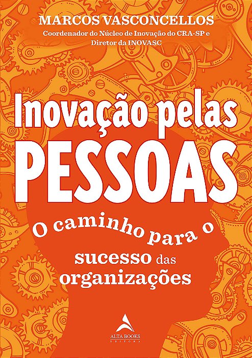 Livro Inovacao Pelas Pessoas: o Caminho para o Sucesso das Organizacoes - Vasconcellos