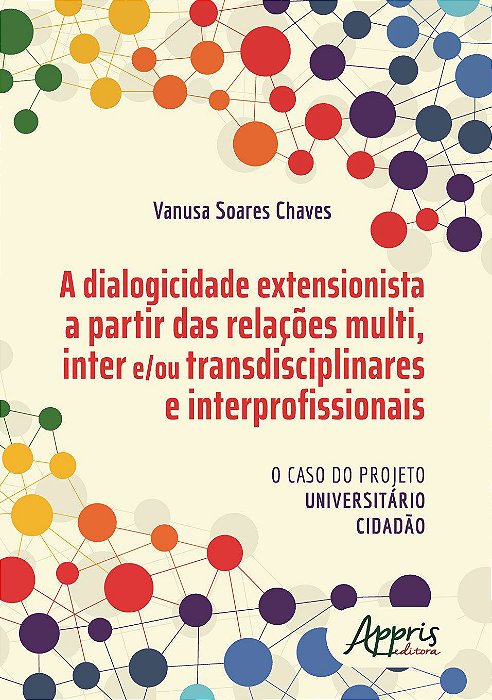 Livro Dialogicidade Extensionista a Partir das Relacoes Multi, Inter E/ou Transdi - Chaves