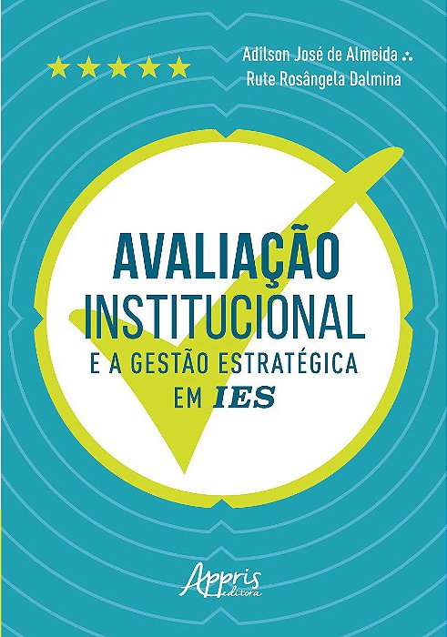 Livro Avaliacao Institucional e a Gestao Estrategica em Ies - Almeida/dalmina