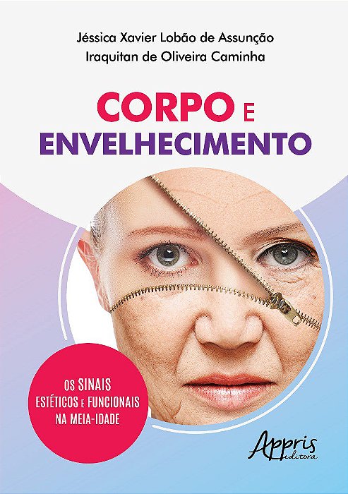 Livro Corpo e Envelhecimento: os Sinais Estéticos e Funcionais Na Meia-idade - Caminha