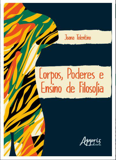 Livro Corpos, Poderes e Ensino de Filosofia - Tolentino