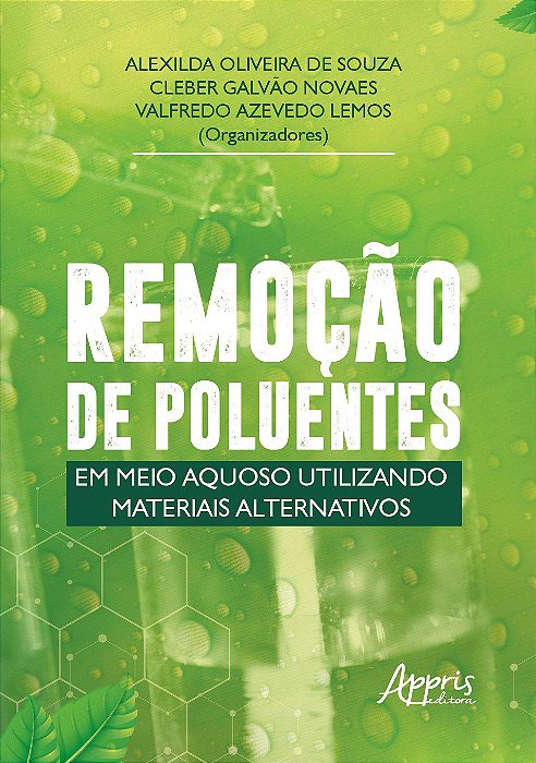 Livro Remocao de Poluentes em Meio Aquoso Utilizando Materiais Alternativos - Souza/novaes/lemos