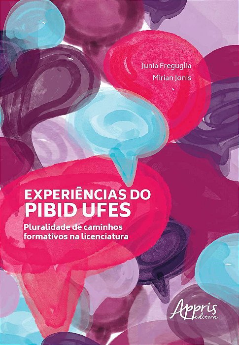 Livro Experiencias do Pibid Ufes : Pluralidade de Caminhos Formativos Na Licencia - Freguglia/ Jonis