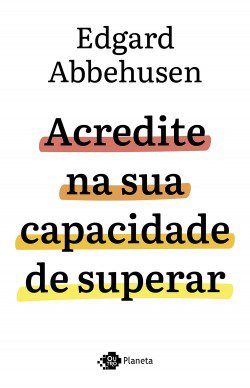 Livro Acredite na sua Capacidade de Superar