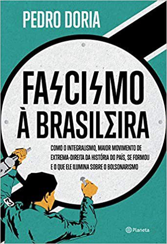 Livro Fascismo a Brasileira: Como o Integralismo, Maior Movimento de Extrema-dire - Doria