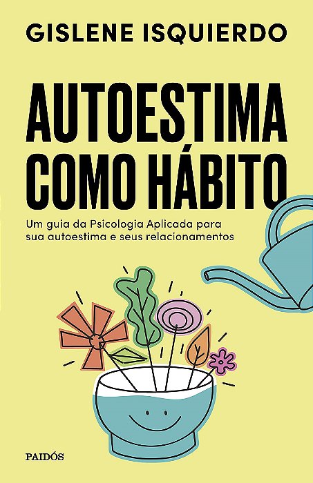 Livro Autoestima Como Habito: Um Guia da Psicologia Aplicada para Sua Autoestima - Isquierdo