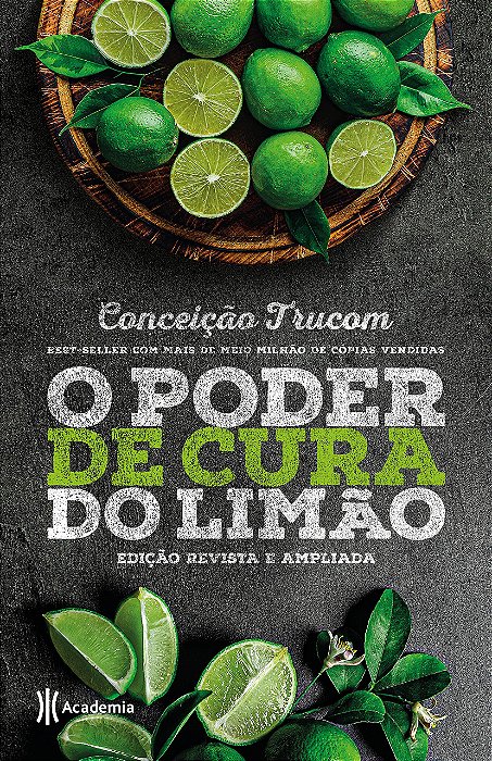 Livro Poder de Cura do Limão: Edicao Revista e Ampliada - Trucom - Academia