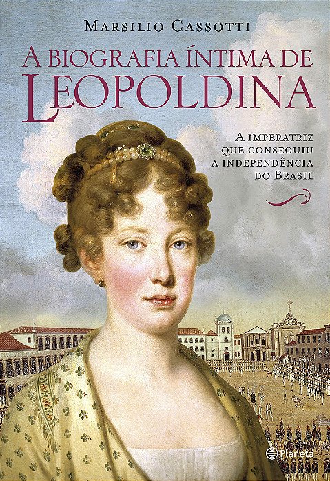 Livro Biografia Intima de Leopoldina, A - Cassotti